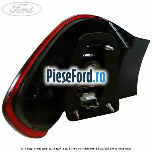 Stop dreapta spate combi an 10/2010-12/2014 Ford Mondeo 2008-2014 2.0 EcoBoost 203 cp TNBA benzina
