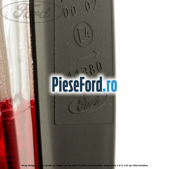 Stop dreapta spate combi pe hayon an 03/2007-10/2010 Ford Mondeo 2008-2014 1.6 Ti 110 cp RHBA benzina