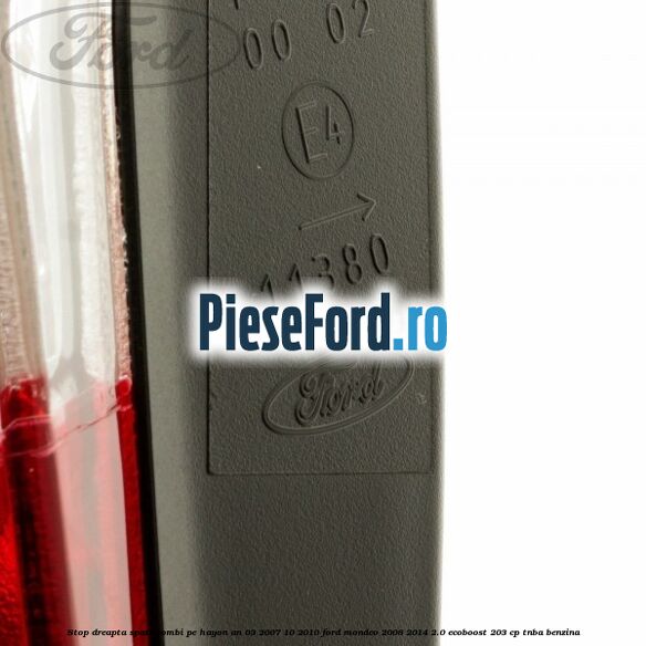 Stop dreapta spate combi pe hayon an 03/2007-10/2010 Ford Mondeo 2008-2014 2.0 EcoBoost 203 cp TNBA benzina