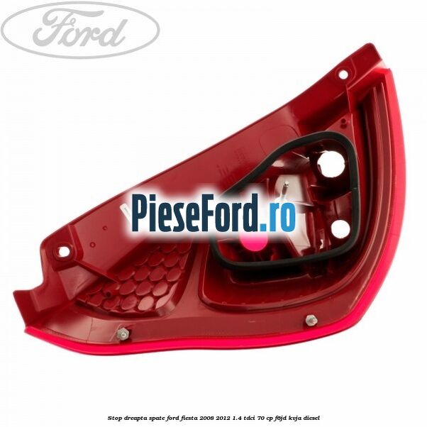 Stop dreapta spate Ford Fiesta 2008-2012 1.4 TDCi 70 cp Stop dreapta spate Ford Fiesta 2008-2012 1.4 TDCi 70 cp F6JD, KVJA diesel