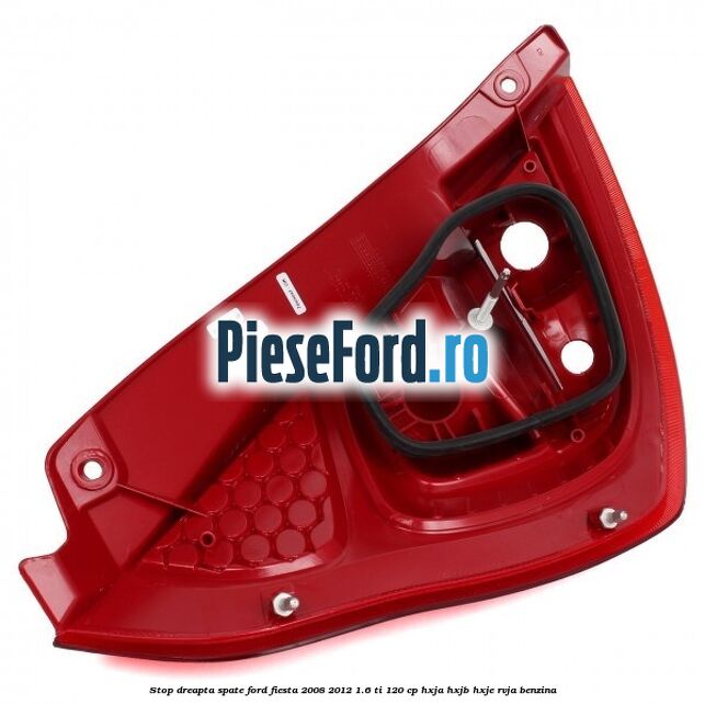 Stop dreapta spate Ford Fiesta 2008-2012 1.6 Ti 120 cp HXJA, HXJB, HXJE, RVJA benzina