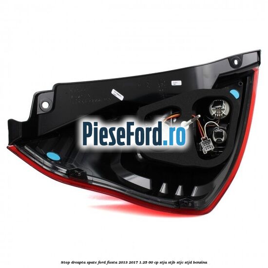 Stop dreapta spate Ford Fiesta 2013-2017 1.25 60 cp STJA, STJB, STJC, STJD benzina