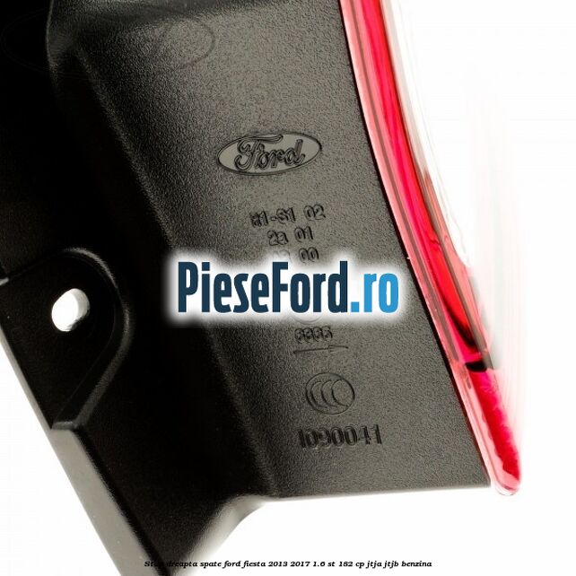 Stop dreapta spate Ford Fiesta 2013-2017 1.6 ST 182 cp JTJA, JTJB benzina