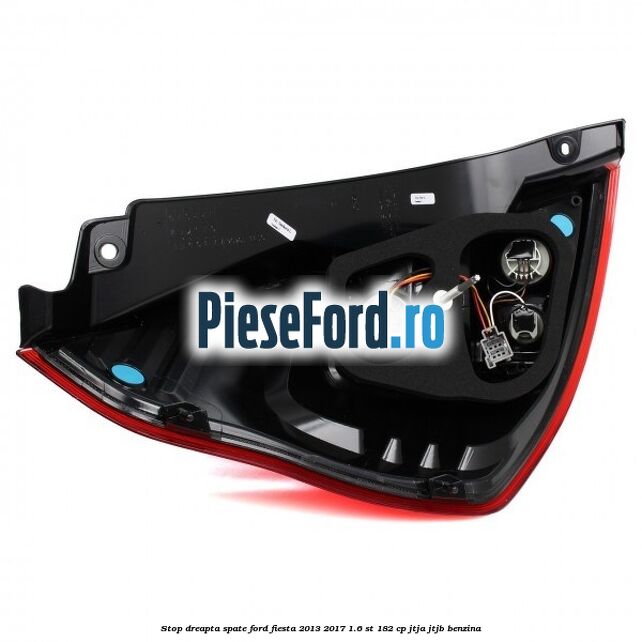 Stop dreapta spate Ford Fiesta 2013-2017 1.6 ST 182 cp JTJA, JTJB benzina