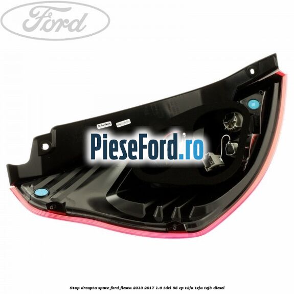 Stop dreapta spate Ford Fiesta 2013-2017 1.6 TDCi 95 cp T3JA, TZJA, TZJB diesel