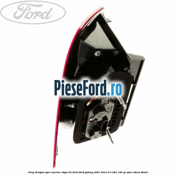 Stop dreapta spre exterior dupa 03/2010 Ford Galaxy 2007-2014 2.0 TDCi 136 cp Stop dreapta spre exterior dupa 03/2010 Ford Galaxy 2007-2014 2.0 TDCi 136 cp AZWC, UKWA diesel