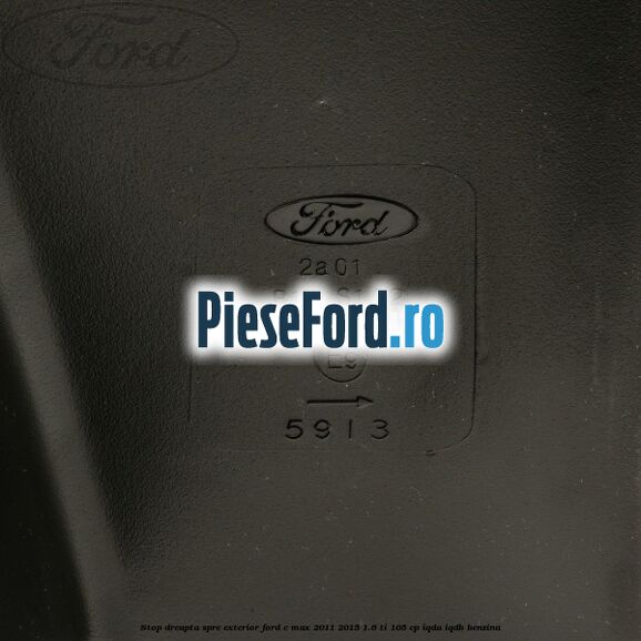 Stop dreapta spre exterior Ford C-Max 2011-2015 1.6 Ti 105 cp Stop dreapta spre exterior Ford C-Max 2011-2015 1.6 Ti 105 cp IQDA, IQDB benzina