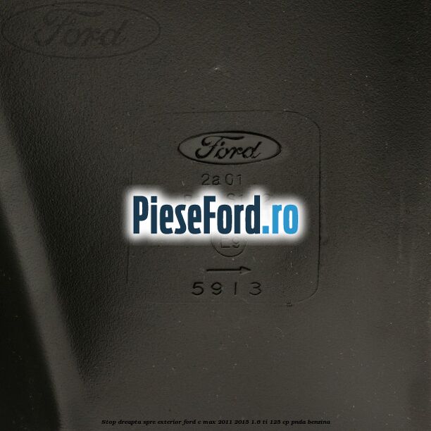Stop dreapta spre exterior Ford C-Max 2011-2015 1.6 Ti 125 cp PNDA benzina