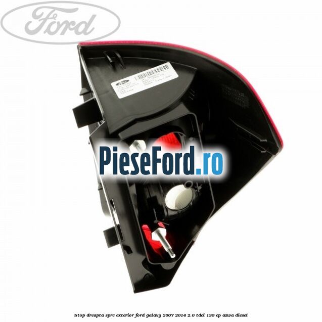 Stop dreapta spre exterior Ford Galaxy 2007-2014 2.0 TDCi 130 cp AZWA diesel