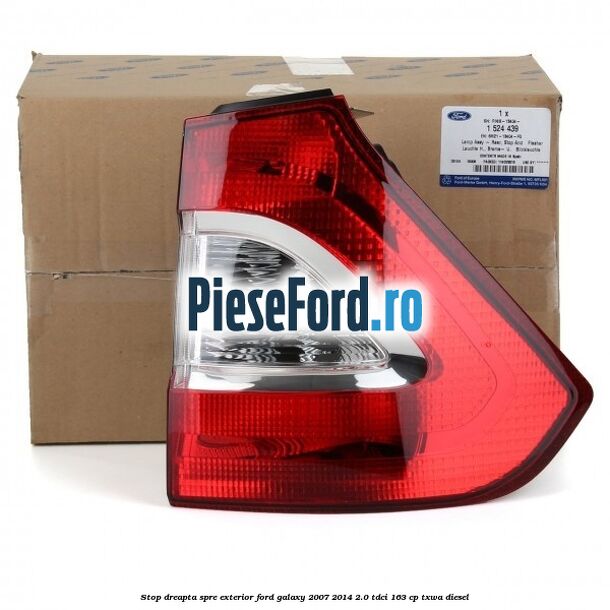 Stop dreapta spre exterior Ford Galaxy 2007-2014 2.0 TDCi 163 cp TXWA diesel