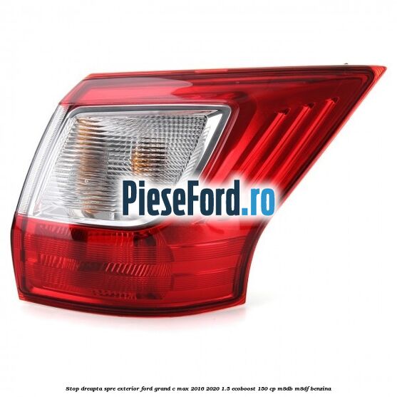 Stop dreapta spre exterior Ford Grand C-Max 2016-2020 1.5 EcoBoost 150 cp M8DB, M8DF benzina