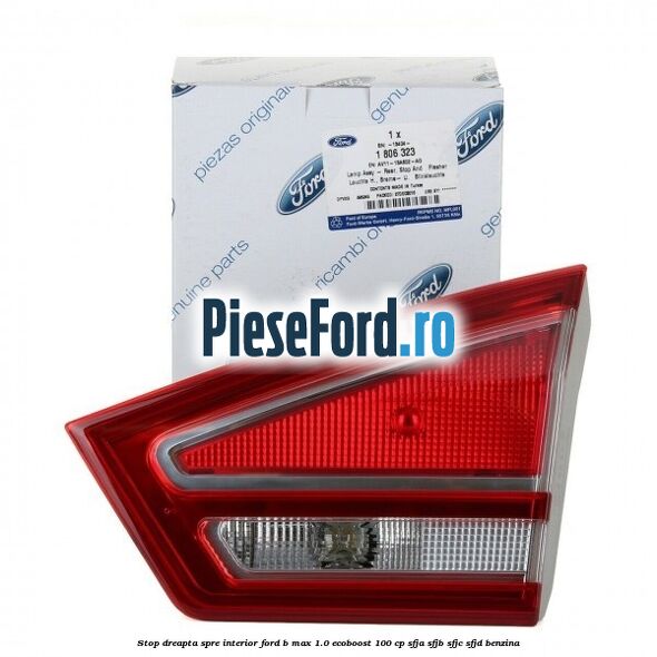 Stop dreapta spre interior Ford B-Max 1.0 EcoBoost 100 cp SFJA, SFJB, SFJC, SFJD benzina