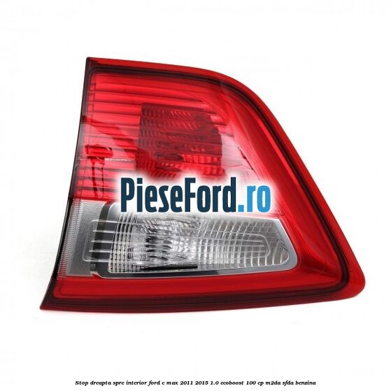Stop dreapta spre interior Ford C-Max 2011-2015 1.0 EcoBoost 100 cp M2DA, SFDA benzina