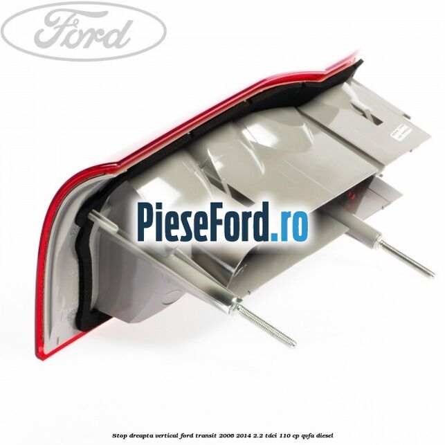 Stop dreapta vertical Ford Transit 2006-2014 2.2 TDCi 110 cp QVFA diesel