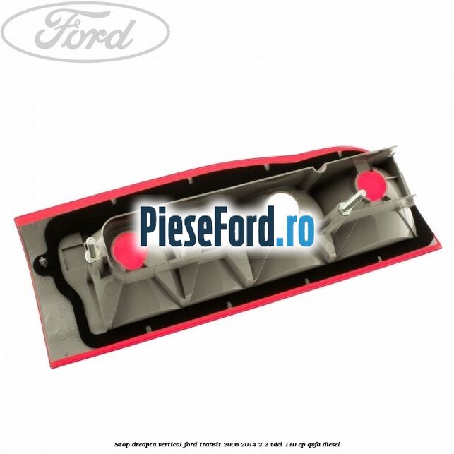 Stop dreapta vertical Ford Transit 2006-2014 2.2 TDCi 110 cp QVFA diesel