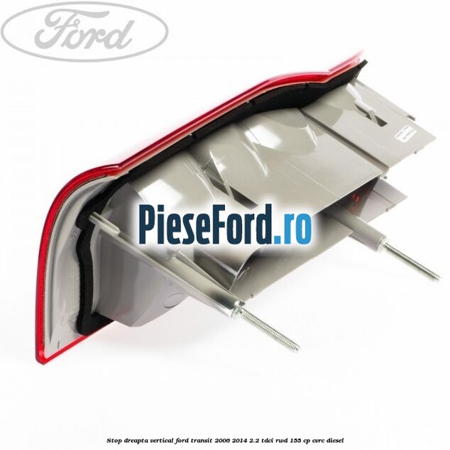 Stop dreapta vertical Ford Transit 2006-2014 2.2 TDCi RWD 155 cp Stop dreapta vertical Ford Transit 2006-2014 2.2 TDCi RWD 155 cp CVRC diesel