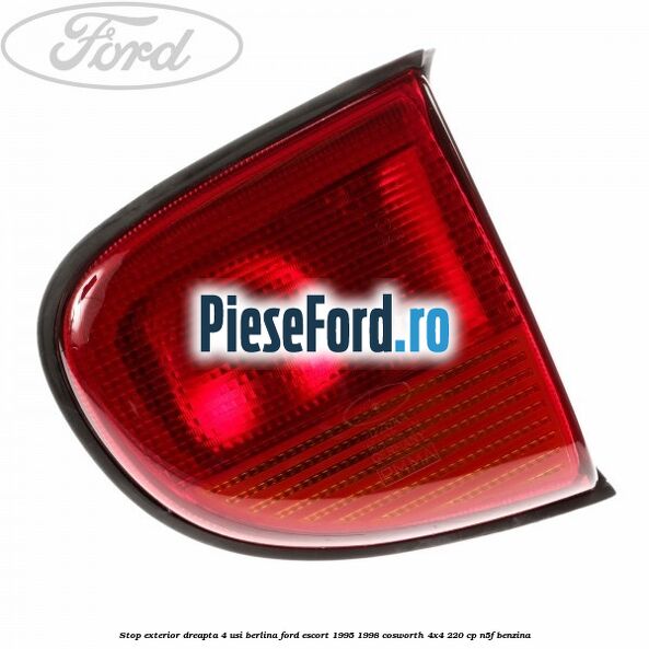 Stop exterior dreapta 4 usi berlina Ford Escort 1995-1998 Cosworth 4x4 220 cp N5F benzina