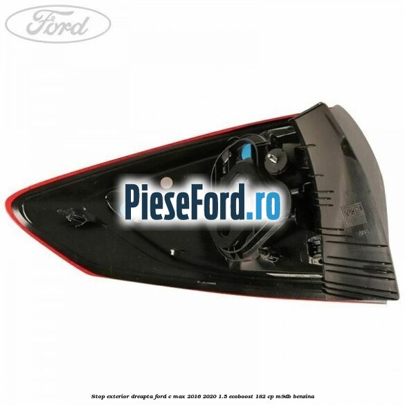 Stop exterior dreapta Ford C-Max 2016-2020 1.5 EcoBoost 182 cp M9DB benzina