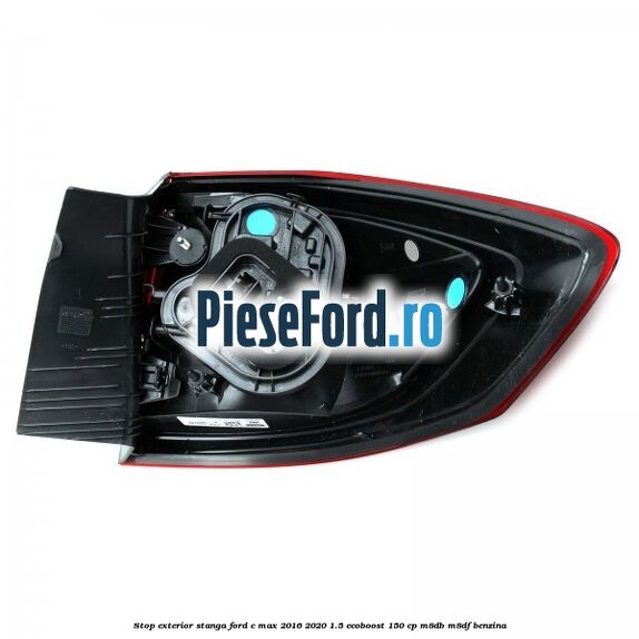 Stop exterior stanga Ford C-Max 2016-2020 1.5 EcoBoost 150 cp Stop exterior stanga Ford C-Max 2016-2020 1.5 EcoBoost 150 cp M8DB, M8DF benzina