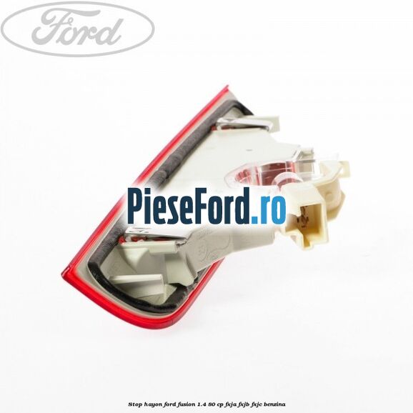 Stop hayon Ford Fusion 1.4 80 cp FXJA, FXJB, FXJC benzina