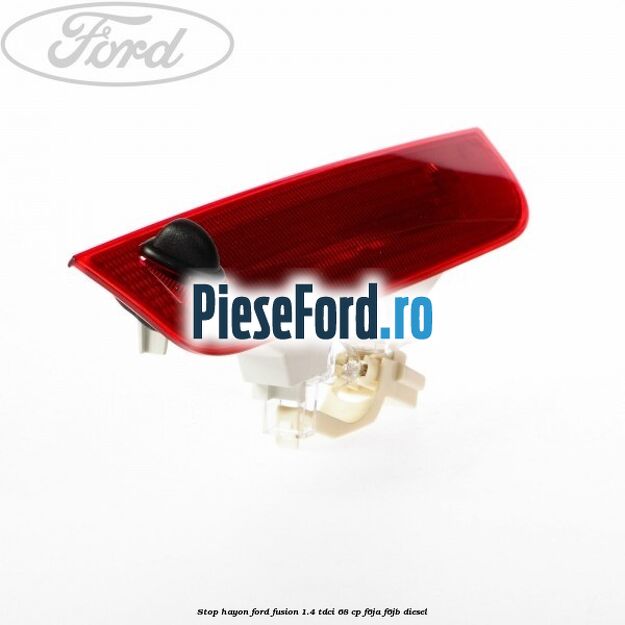 Stop hayon Ford Fusion 1.4 TDCi 68 cp F6JA, F6JB diesel