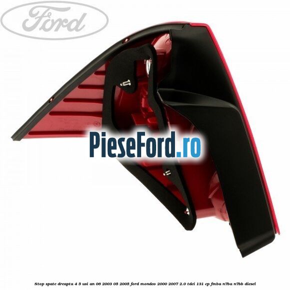Stop spate dreapta 4/5 usi an 06/2003-05/2005 Ford Mondeo 2000-2007 2.0 TDCi 131 cp FMBA, N7BA, N7BB diesel