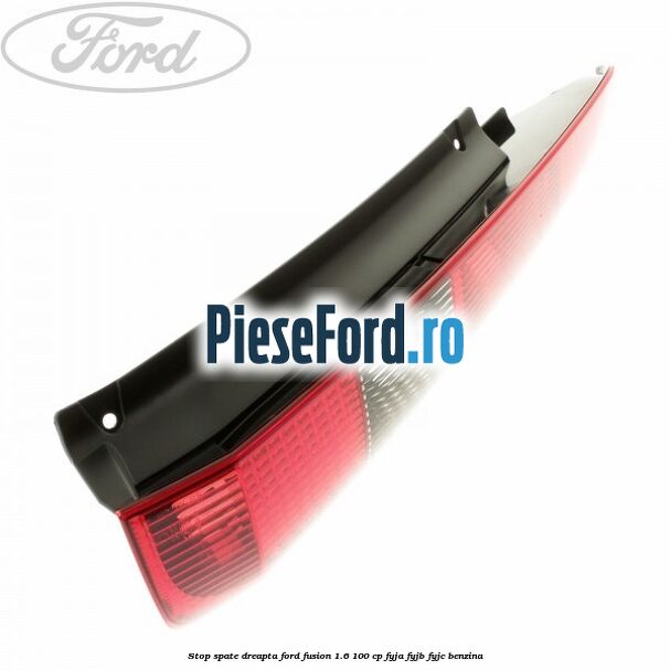 Stop spate dreapta Ford Fusion 1.6 100 cp FYJA, FYJB, FYJC benzina