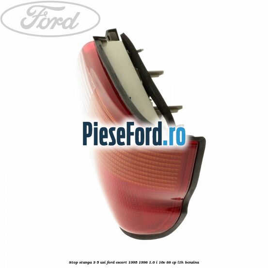 Stop stanga 3/5 usi Ford Escort 1995-1998 1.6 i 16V 88 cp L1H benzina