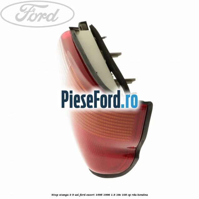 Stop stanga 3/5 usi Ford Escort 1995-1998 1.8 16V 105 cp RDA benzina