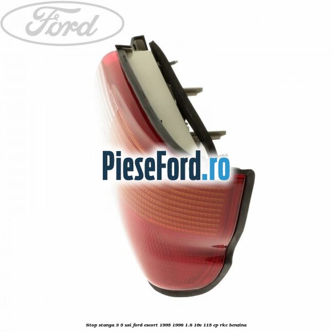 Stop stanga 3/5 usi Ford Escort 1995-1998 1.8 16V 115 cp RKC benzina