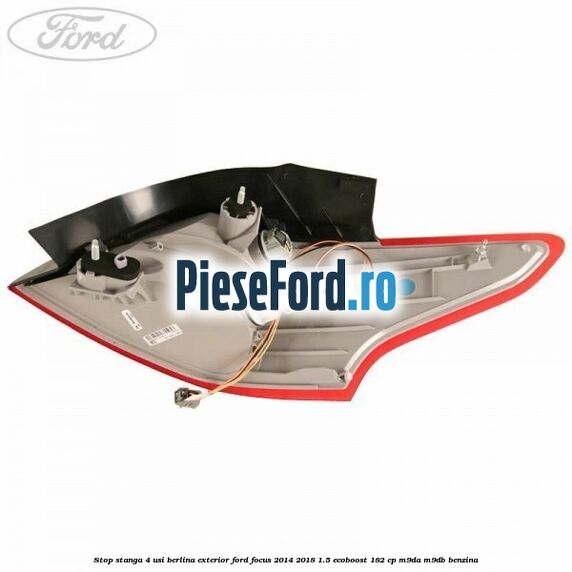 Stop stanga 4 usi berlina exterior Ford Focus 2014-2018 1.5 EcoBoost 182 cp M9DA, M9DB benzina