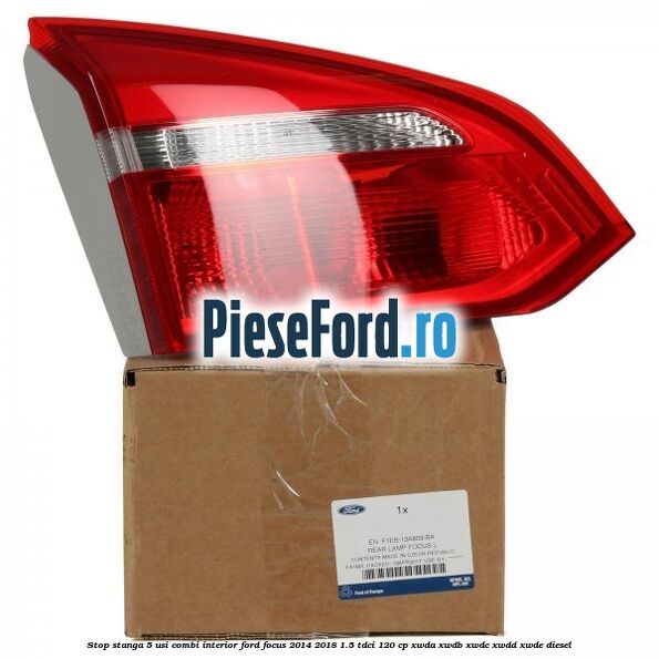 Stop stanga 5 usi combi interior Ford Focus 2014-2018 1.5 TDCi 120 cp XWDA, XWDB, XWDC, XWDD, XWDE diesel