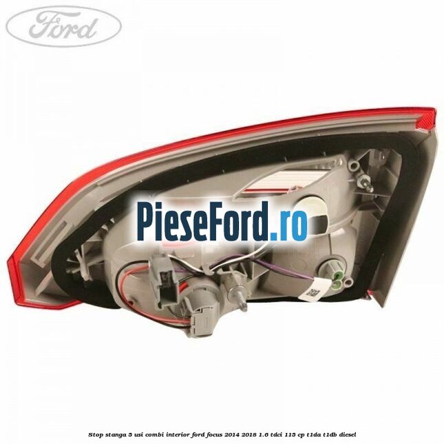 Stop stanga 5 usi combi interior Ford Focus 2014-2018 1.6 TDCi 115 cp Stop stanga 5 usi combi interior Ford Focus 2014-2018 1.6 TDCi 115 cp T1DA, T1DB diesel