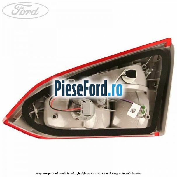 Stop stanga 5 usi combi interior Ford Focus 2014-2018 1.6 Ti 85 cp XTDA, XTDB benzina