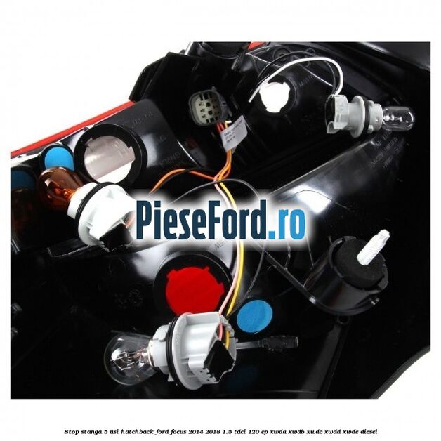 Stop stanga 5 usi hatchback Ford Focus 2014-2018 1.5 TDCi 120 cp XWDA, XWDB, XWDC, XWDD, XWDE diesel