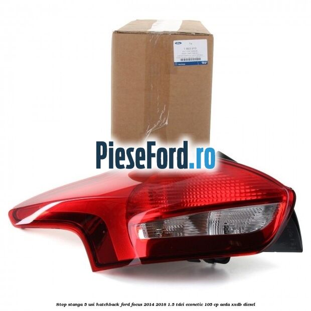 Stop stanga 5 usi hatchback Ford Focus 2014-2018 1.5 TDCi ECOnetic 105 cp Stop stanga 5 usi hatchback Ford Focus 2014-2018 1.5 TDCi ECOnetic 105 cp AEDA, XXDB diesel