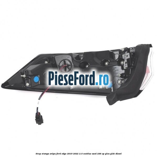 Stop stanga aripa Ford Edge 2019-2022 2.0 EcoBlue AWD 238 cp Stop stanga aripa Ford Edge 2019-2022 2.0 EcoBlue AWD 238 cp YLCA, YLCB diesel