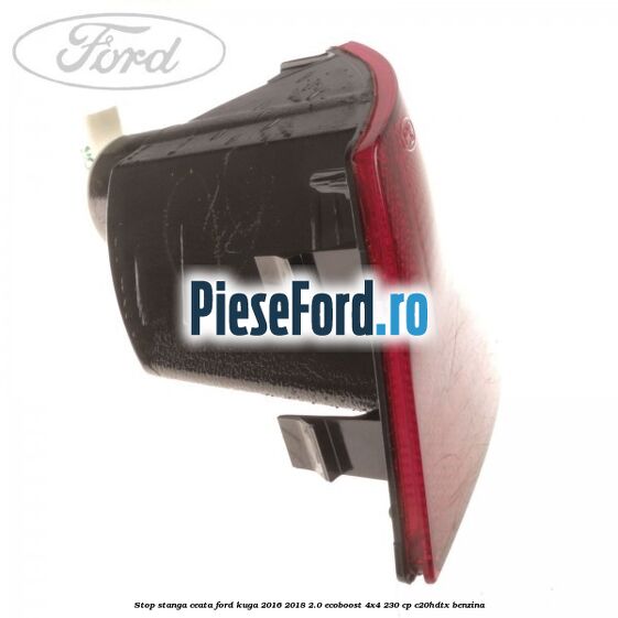 Stop stanga ceata Ford Kuga 2016-2018 2.0 EcoBoost 4x4 230 cp C20HDTX benzina
