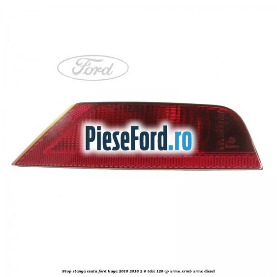 Stop stanga ceata Ford Kuga 2016-2018 2.0 TDCi 120 cp Stop stanga ceata Ford Kuga 2016-2018 2.0 TDCi 120 cp XRMA, XRMB, XRMC diesel