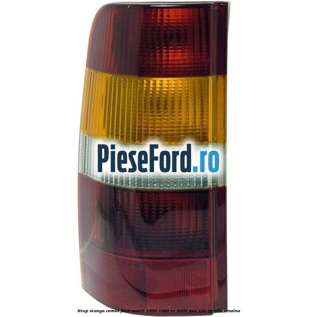 Stop stanga combi Ford Escort 1995-1998 RS 2000 4x4 150 cp N7A benzina