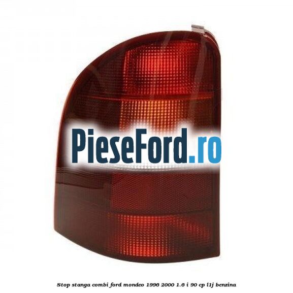 Stop stanga combi Ford Mondeo 1996-2000 1.6 i 90 cp