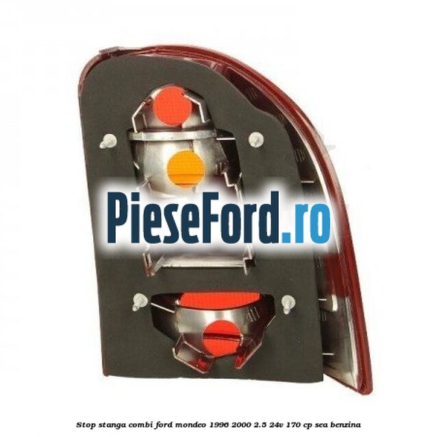 Stop stanga combi Ford Mondeo 1996-2000 2.5 24V 170 cp SEA benzina
