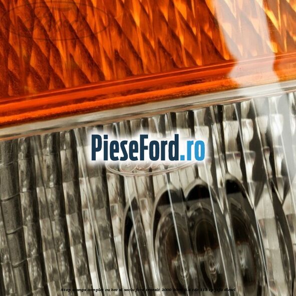 Stop stanga complet cu bec si soclu Ford Transit 2000-2006 2.4 TDE 115 cp FXFA diesel