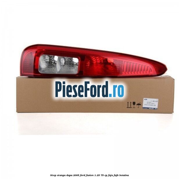 Stop stanga dupa 2005 Ford Fusion 1.25 75 cp FUJA, FUJB benzina