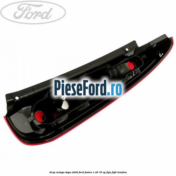 Stop stanga dupa 2005 Ford Fusion 1.25 75 cp FUJA, FUJB benzina