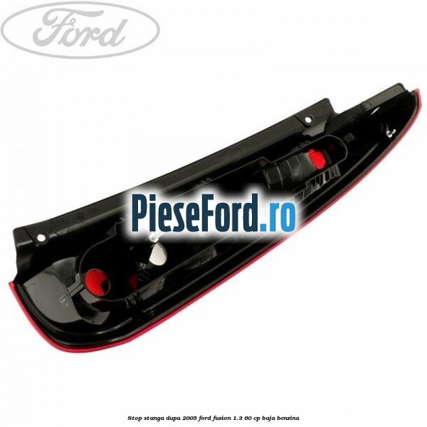 Stop stanga dupa 2005 Ford Fusion 1.3 60 cp BAJA benzina