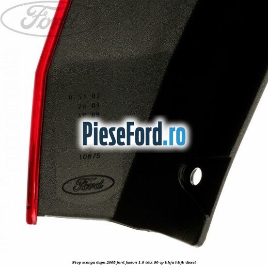 Stop stanga dupa 2005 Ford Fusion 1.6 TDCi 90 cp HHJA, HHJB diesel