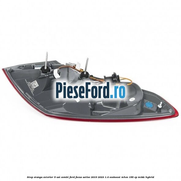 Stop stanga exterior 5 usi combi Ford Focus Active 2019-2023 1.0 EcoBoost mHEV 155 cp M0DC Hybrid