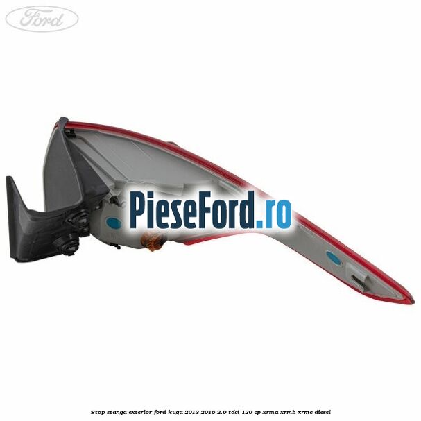 Stop stanga exterior Ford Kuga 2013-2016 2.0 TDCi 120 cp XRMA, XRMB, XRMC diesel