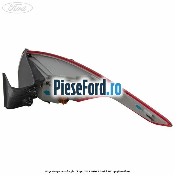 Stop stanga exterior Ford Kuga 2013-2016 2.0 TDCi 140 cp UFMA diesel
